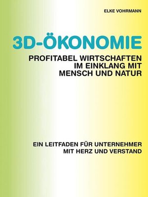 cover image of 3D-Ökonomie – Profitabel wirtschaften im Einklang mit Mensch und Natur